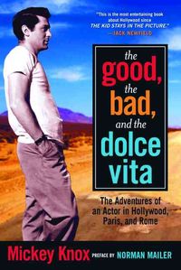 Produktbild: The Good, the Bad and the Dolce Vita: The Adventures of an Actor in Hollywood, Paris and Rome