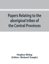 Produktbild: Papers relating to the aboriginal tribes of the Central Provinces