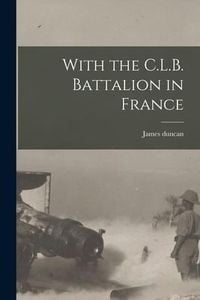 Produktbild: With the C.L.B. Battalion in France