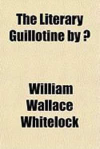 Produktbild: The Literary Guillotine by ?
