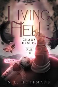 Produktbild: Living Hell: Chaos Ensues (Witch's Brew, #3)