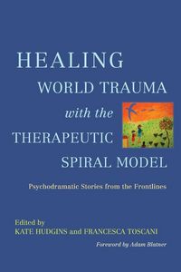 Produktbild: Healing World Trauma with the Therapeutic Spiral Model
