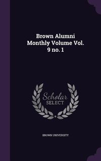 Produktbild: Brown Alumni Monthly Volume Vol. 9 no. 1