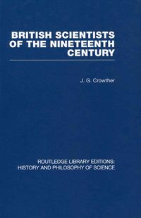 Produktbild: Crowther, J: British Scientists of the Nineteenth Century