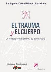 Produktbild: El trauma y el cuerpo : un modelo sensoriomotriz de psicoterapia