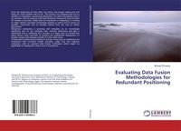 Produktbild: Evaluating Data Fusion Methodologies for Redundant Positioning