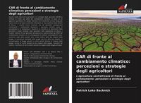 Produktbild: CAR di fronte al cambiamento climatico: percezioni e strategie degli agricoltori
