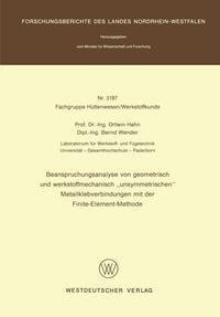 Produktbild: Beanspruchungsanalyse von geometrisch und werkstoffmechanisch "unsymmetrischen" Metallklebverbindungen mit der Finite-Element-Methode
