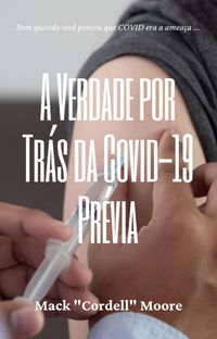 Produktbild: A Verdade por Tr&aacute;s da Covid-19 Pr&eacute;via