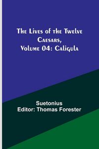 Produktbild: The Lives of the Twelve Caesars, Volume 04