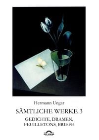 Produktbild: Hermann Ungar: Gedichte, Dramen, Feuilletons, Briefe