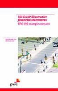 Produktbild: PwC: UK GAAP Illustrative Financial Statements: FRS 102 Exam