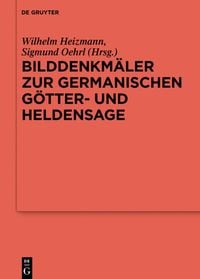 Bild vom Artikel Bilddenkmäler zur germanischen Götter- und Heldensage vom Autor Wilhelm Heizmann