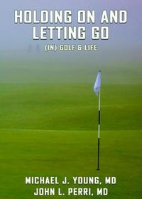 Produktbild: Holding On and Letting Go (in) Golf & Life