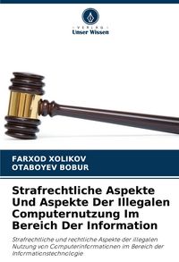 Produktbild: Strafrechtliche Aspekte Und Aspekte Der Illegalen Computernutzung Im Bereich Der Information