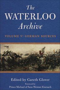 Produktbild: The Waterloo Archive Volume V: German Sources