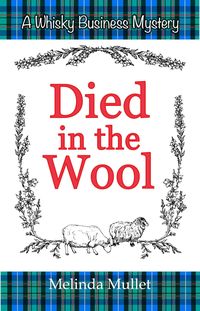 Produktbild: Died in the Wool (Whisky Business Mystery, #4)