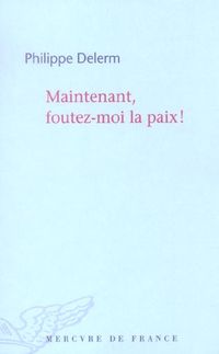 Produktbild: Maintenant, foutez-moi la paix !