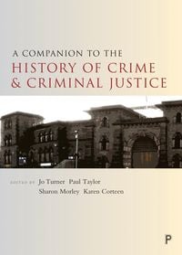 Produktbild: A Companion to the History of Crime and Criminal Justice