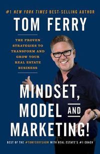 Produktbild: Mindset, Model and Marketing!: The Proven Strategies to Transform and Grow Your Real Estate Business