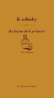 Produktbild: Dix Facons de le Preparer ; le Whisky