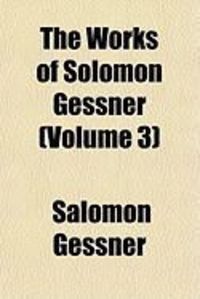Produktbild: The Works of Solomon Gessner (Volume 3)