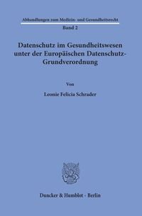Produktbild: Datenschutz im Gesundheitswesen unter der Europ&auml;ischen Datenschutz-Grundverordnung.
