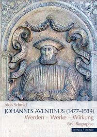 Bild vom Artikel Johannes Aventinus (1477–1534) vom Autor Alois Schmid
