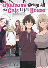 Produktbild: Imaizumi Brings All the Gals to His House Vol. 7