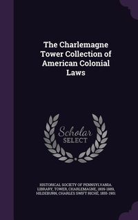 Produktbild: The Charlemagne Tower Collection of American Colonial Laws