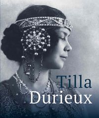 Produktbild: Tilla Durieux. Eine Zeitzeugin und ihre Rollen / A Witness to a Century and Her Roles