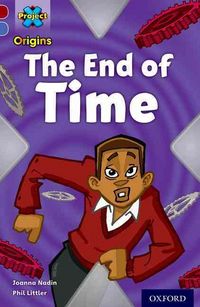 Produktbild: Project X Origins: Dark Red Book Band, Oxford Level 17: Time: The End of Time