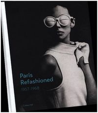 Produktbild: Hill, C: Paris Refashioned, 1957-1968