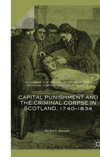 Produktbild: Capital Punishment and the Criminal Corpse in Scotland, 1740&ndash;1834