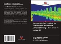 Produktbild: Conception d'un syst&egrave;me de climatisation automobile utilisant l'&eacute;nergie d'un cycle de moteur IC