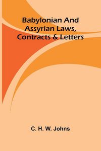 Produktbild: Babylonian and Assyrian Laws, Contracts and Letters