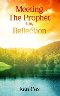 Produktbild: Meeting The Prophet In My Reflection
