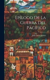 Produktbild: Ep&iacute;logo De La Guerra Del Pac&iacute;fico