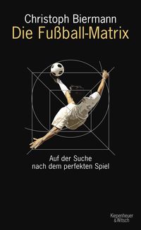 Bild vom Artikel Die Fußball-Matrix vom Autor Christoph Biermann