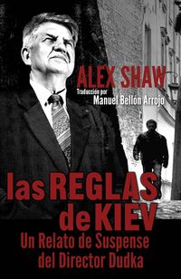 Bild vom Artikel Las Reglas de Kiev. vom Autor Alex Shaw