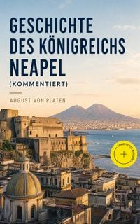 Produktbild: Geschichte des K&ouml;nigreichs Neapel (Kommentiert)