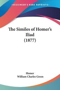 Produktbild: The Similes of Homer's Iliad (1877)