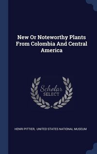 Produktbild: New Or Noteworthy Plants From Colombia And Central America