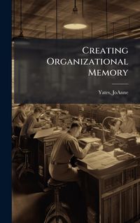 Produktbild: Creating Organizational Memory