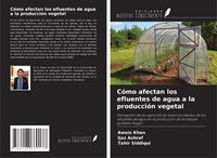 Produktbild: C&oacute;mo afectan los efluentes de agua a la producci&oacute;n vegetal