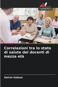Produktbild: Correlazioni tra lo stato di salute dei docenti di mezza et&agrave;