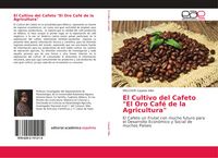 Produktbild: El Cultivo del Cafeto "El Oro Caf&eacute; de la Agricultura"