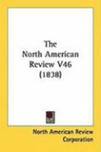 Produktbild: The North American Review V46 (1838)