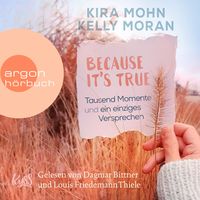 Because It's True − Tausend Momente und ein einziges Versprechen von Kelly Moran