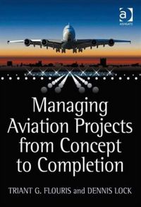 Produktbild: Flouris, T: Managing Aviation Projects from Concept to Compl